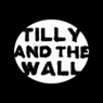 TILLY AND THE WALL / O