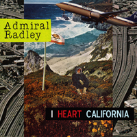 ADMIRAL RADLEY / I HEART CALIFORNIA