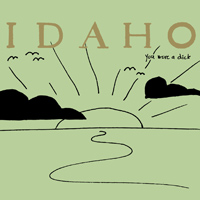 IDAHO / YOU WERE A DICK