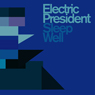 ELECTRIC PRESIDENT / SLEEP WELL