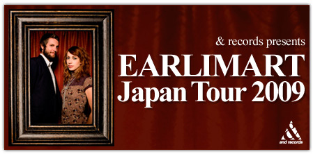 & records presents EARLIMART Japan Tour 2009